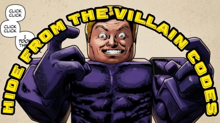 Hide From The Villain Codes